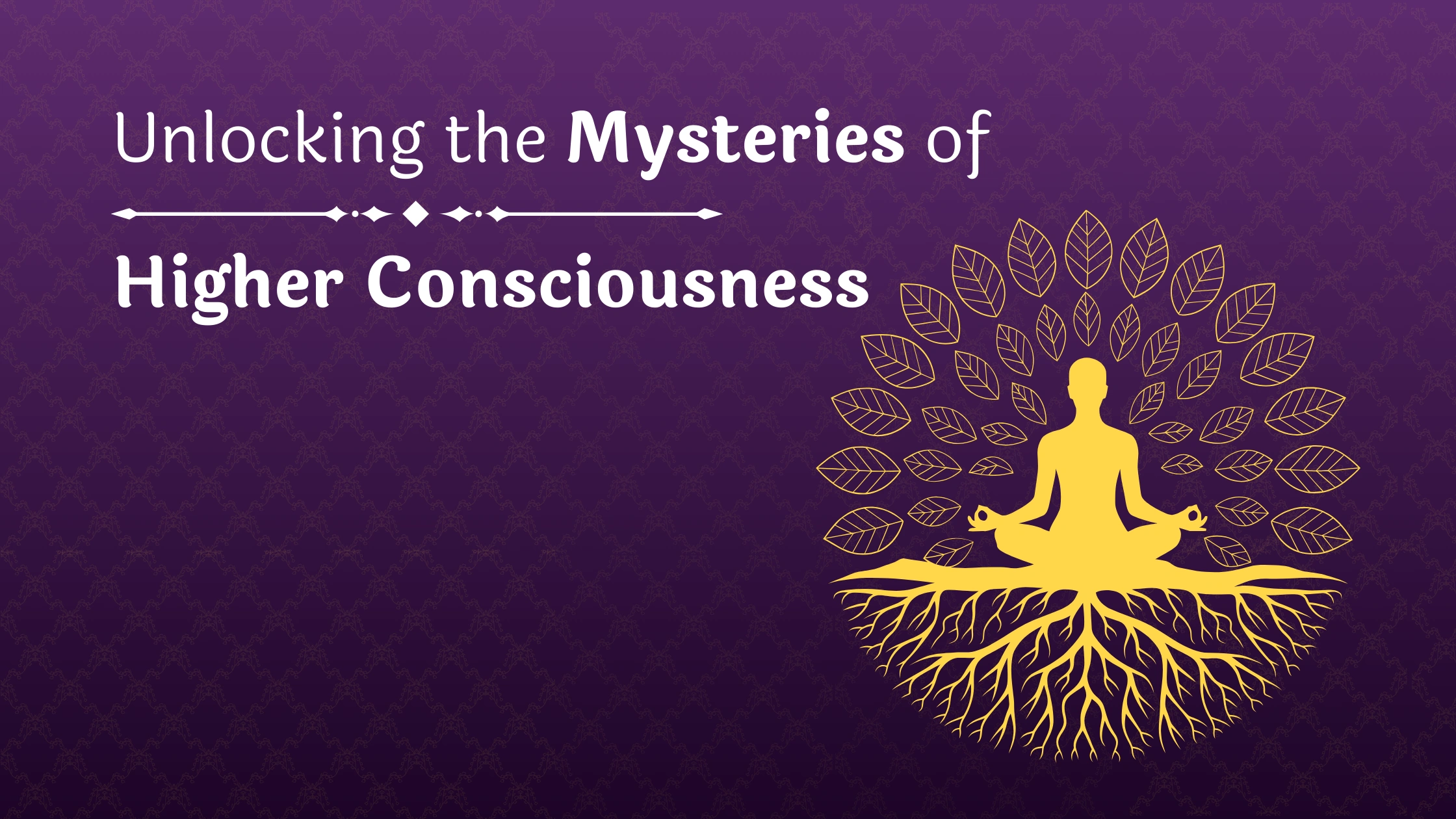 Unlocking the Mysteries of Higher Consciousness (1)
