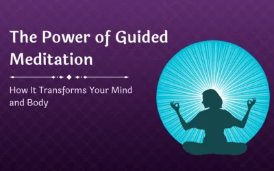 The Power of Guided Meditation: How It Transforms Your Mind and Body