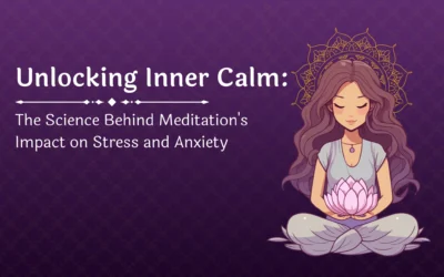 Unlocking Inner Calm: The Science Behind Meditation’s Impact on Stress and Anxiety