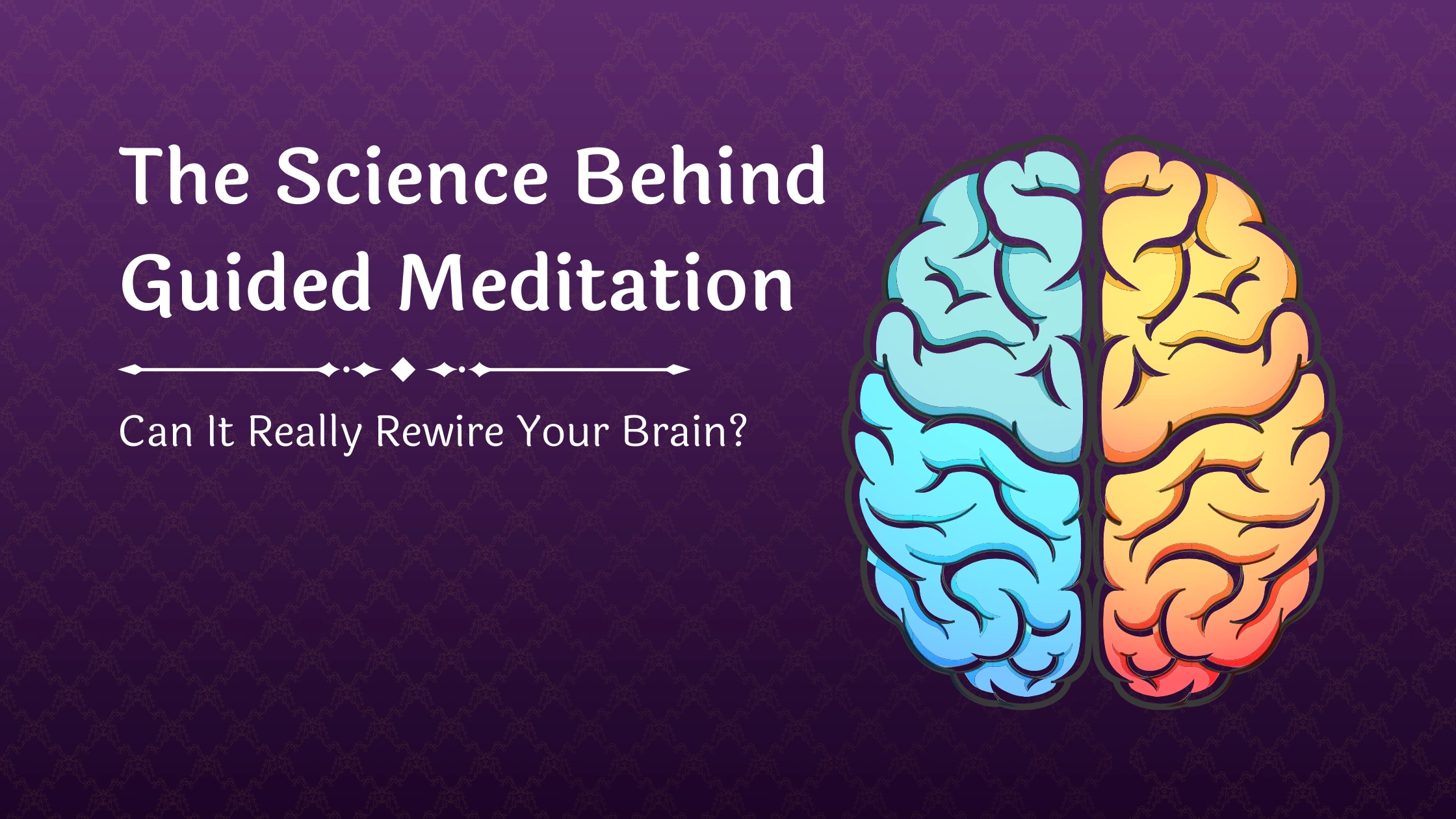The Science Behind Guided Meditation
